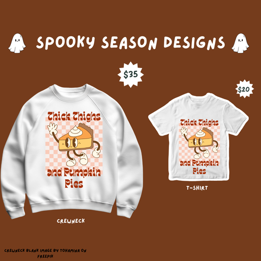 Pre-Order Thick Thighs and Pumpkin Pies Tshirts and Crewnecks
