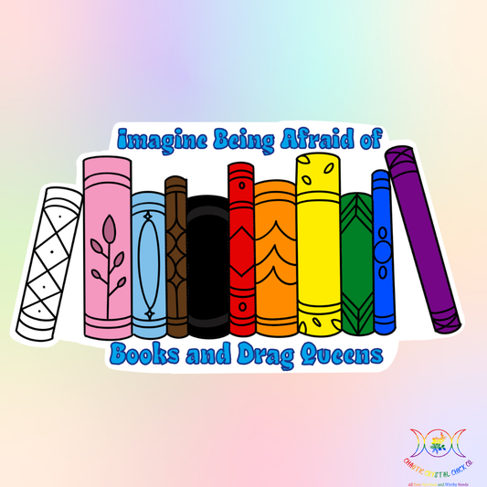 Imagine Being Afraid of Books and Drag Queens Sticker