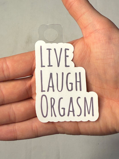 Live Laugh Org*sm Sticker
