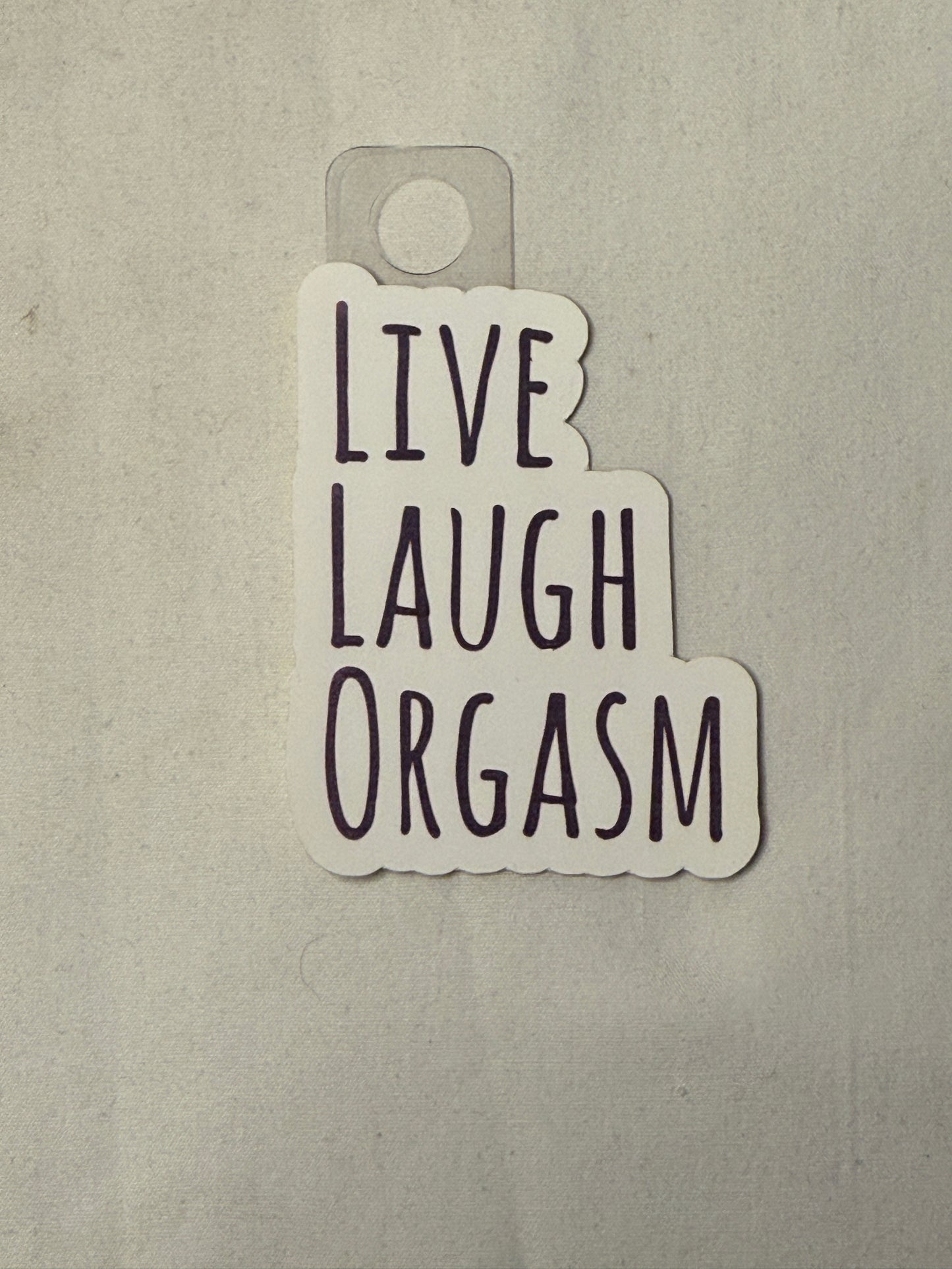 Live Laugh Org*sm Sticker