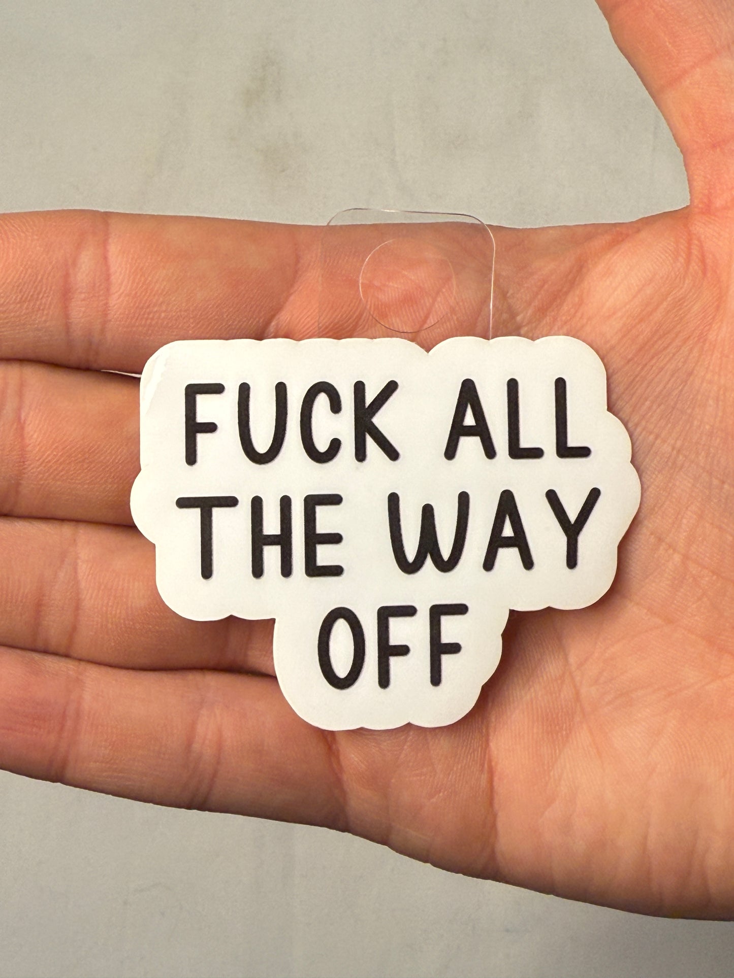 F*ck All the Way Off Sticker