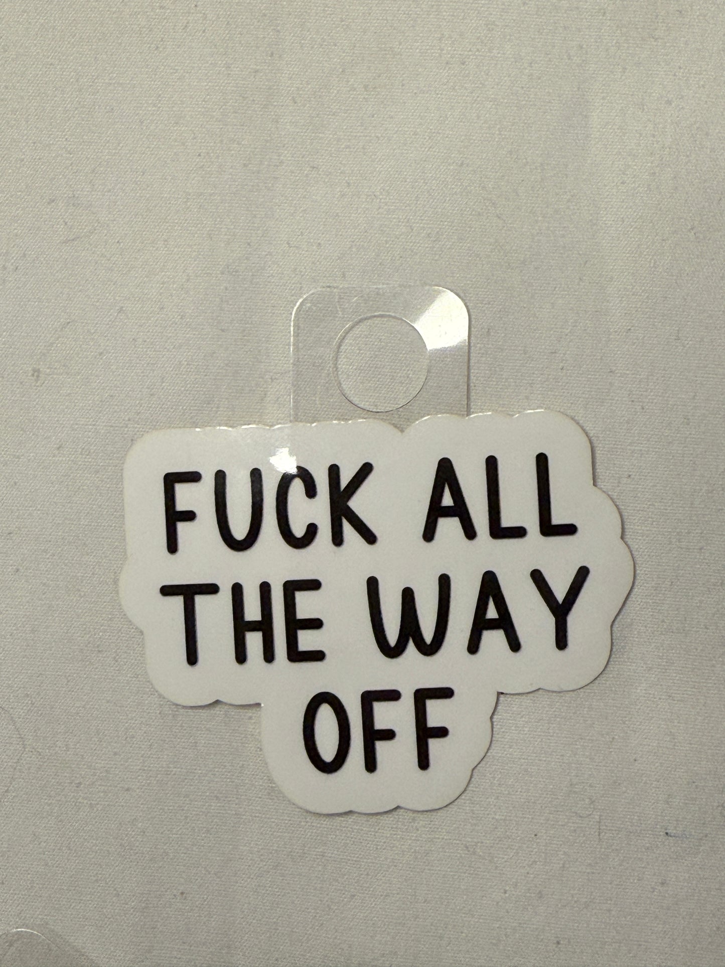 F*ck All the Way Off Sticker