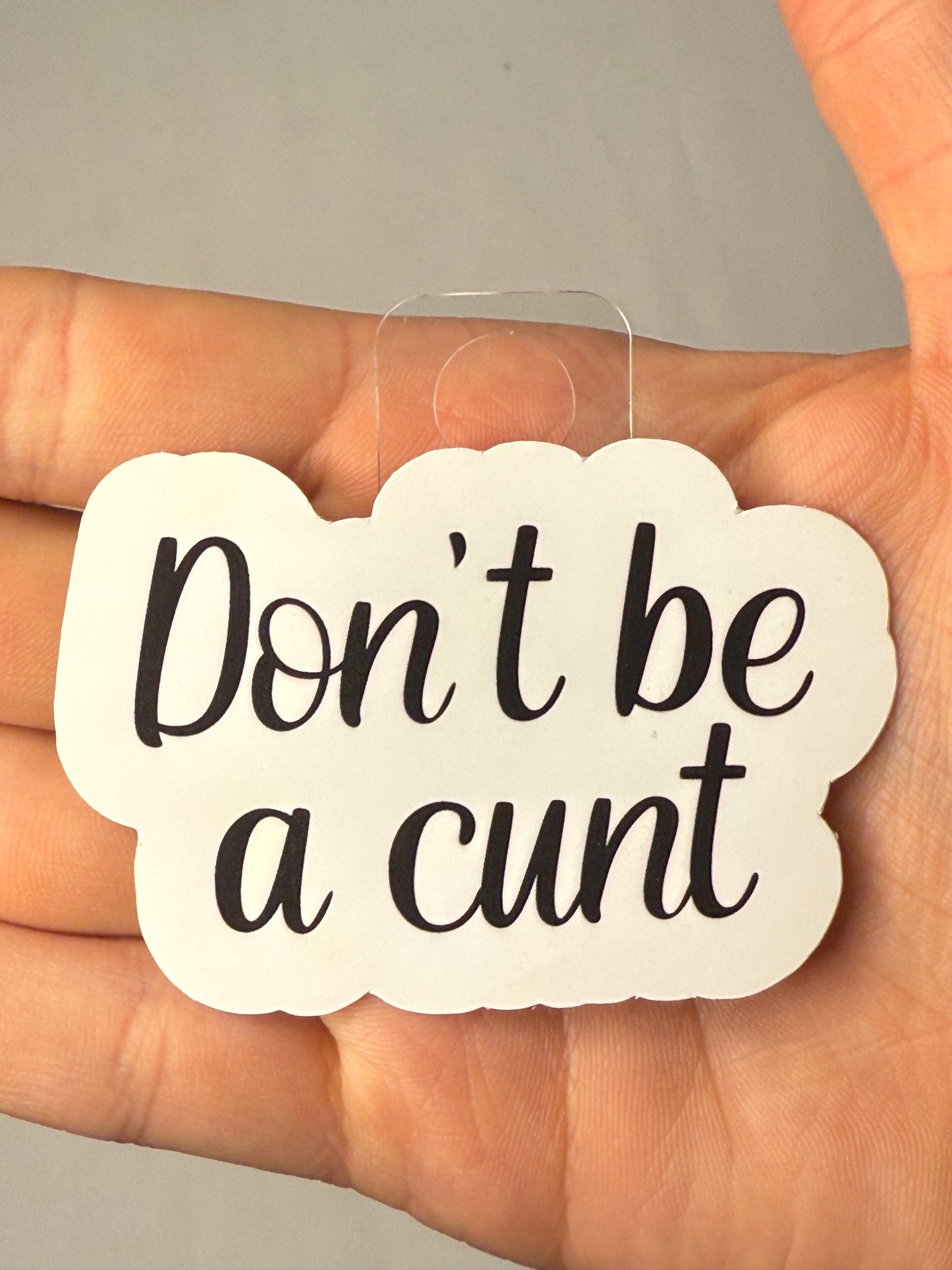 Don't be a C*nt Sticker