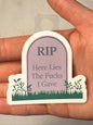 RIP Here Lies the F*cks I Gave Sticker