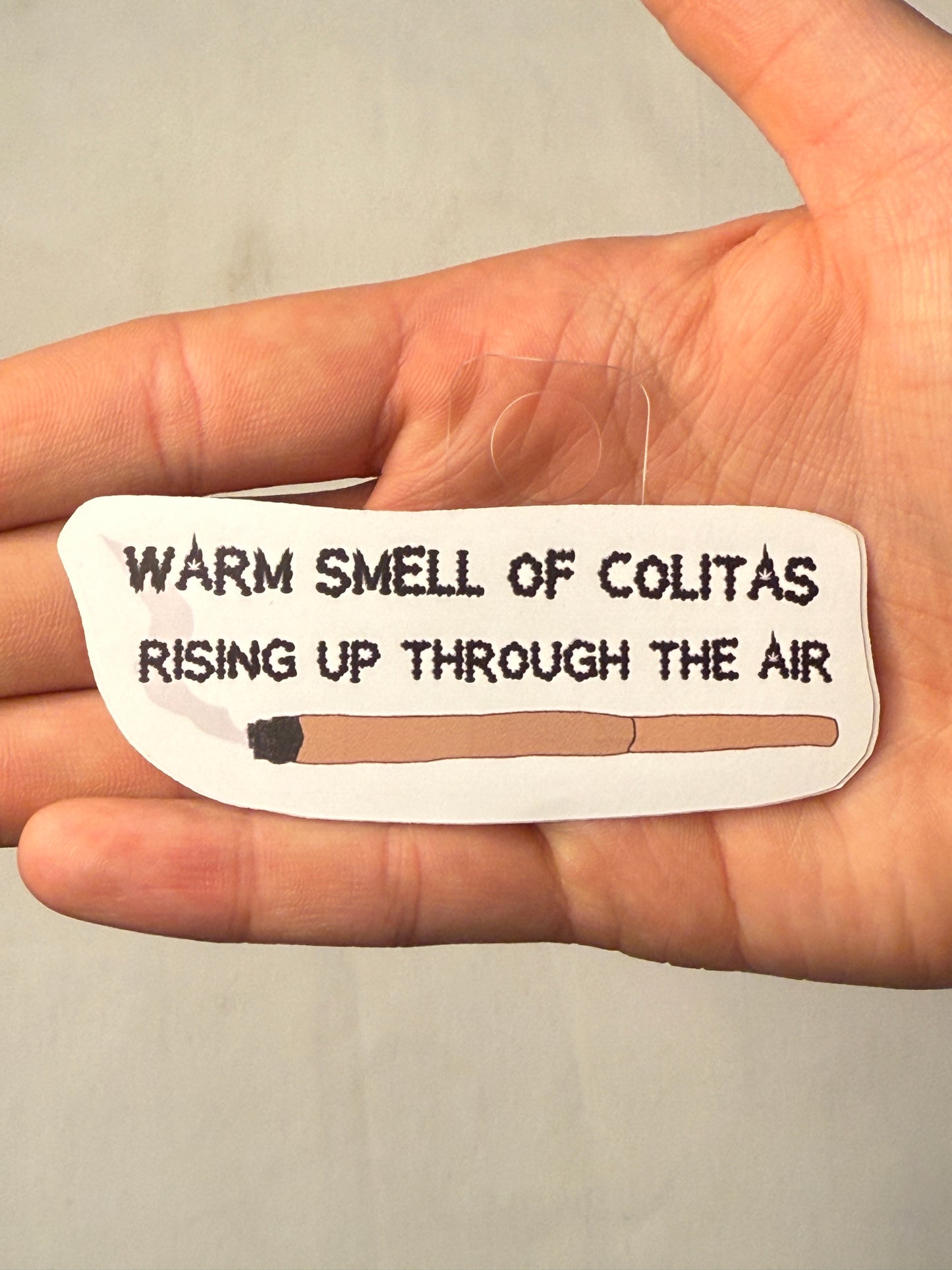 Warm Smell of Colitas in the Morning Sticker