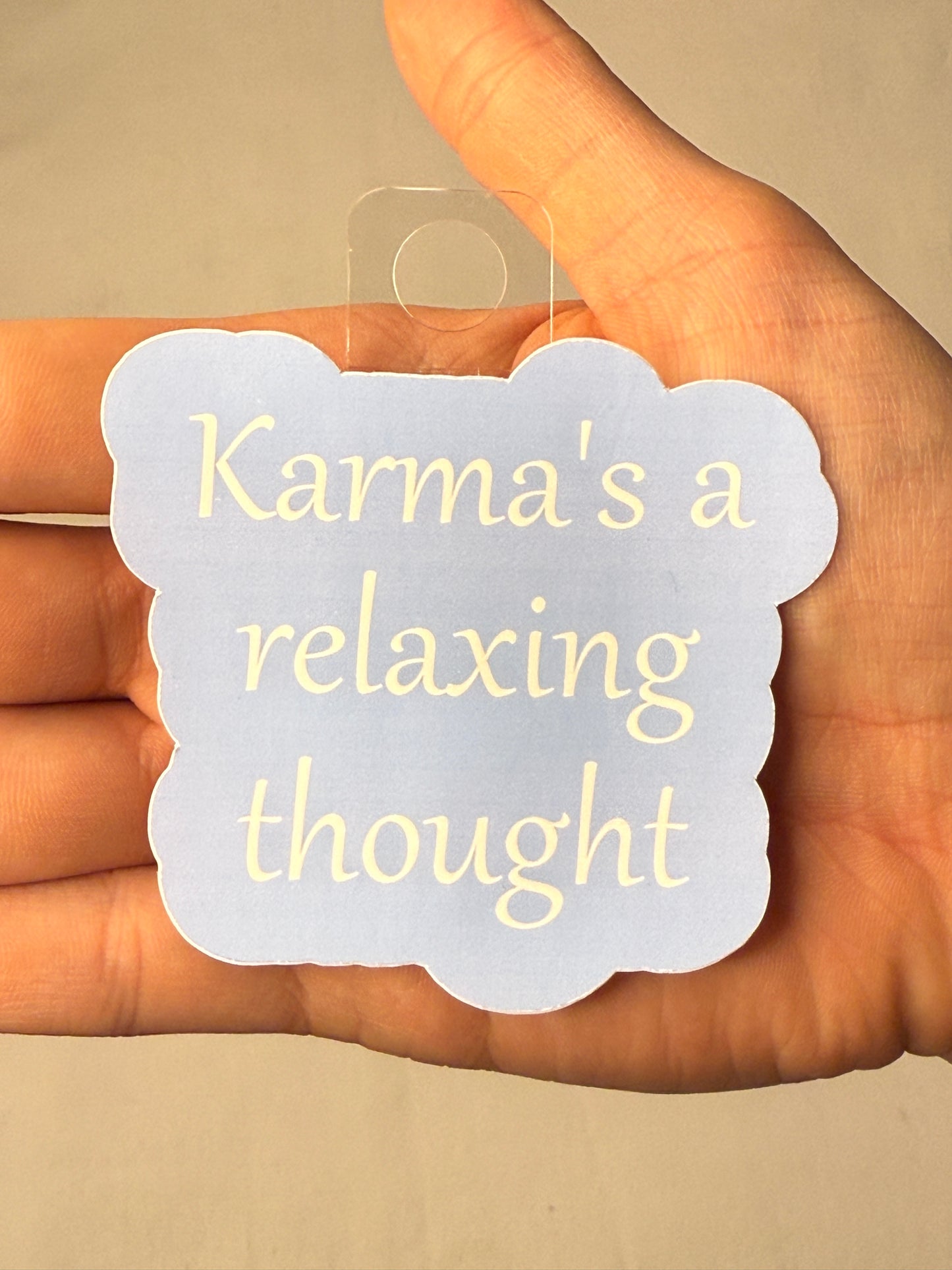 Karma's a Relaxing Thought Sticker