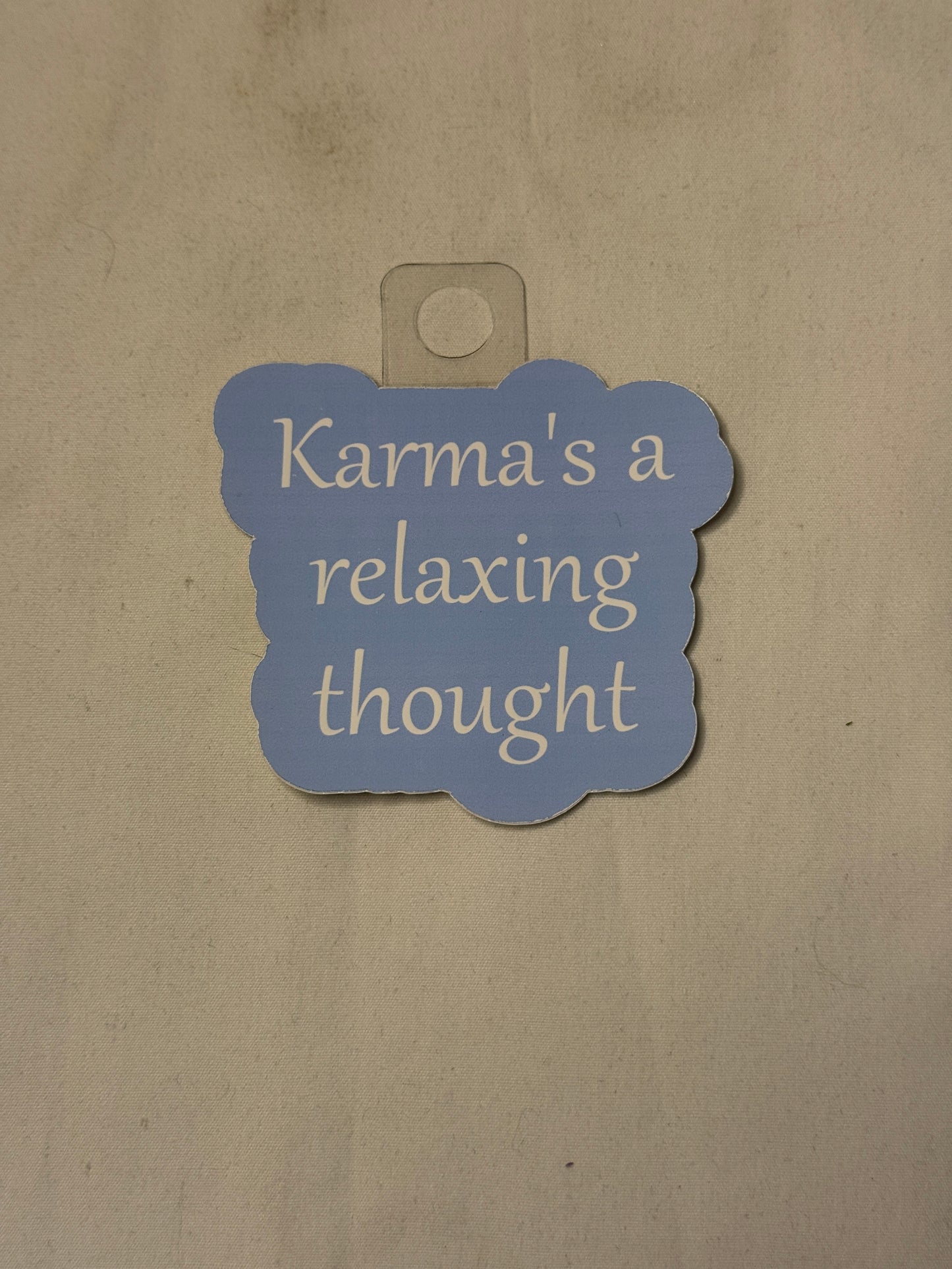 Karma's a Relaxing Thought Sticker