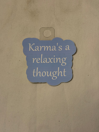 Karma's a Relaxing Thought Sticker